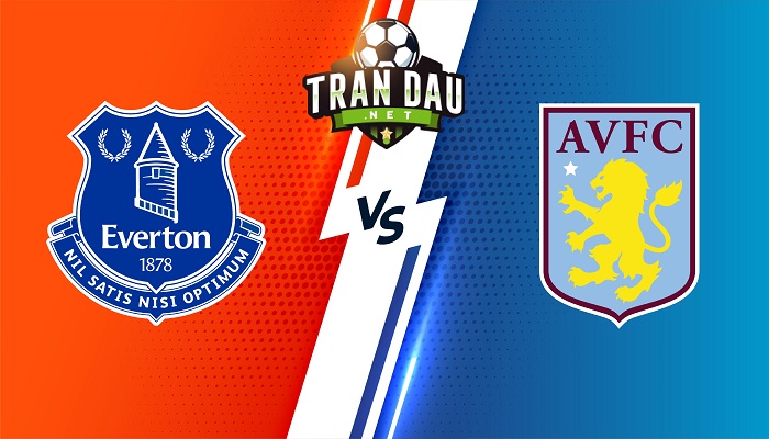 Everton vs Aston Villa – Soi kèo bóng đá 19h30 22/01/2022 – Ngoại Hạng Anh