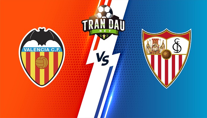 Valencia vs Sevilla – Soi kèo bóng đá 03h30 20/01/2022 – VĐQG Tây Ban Nha
